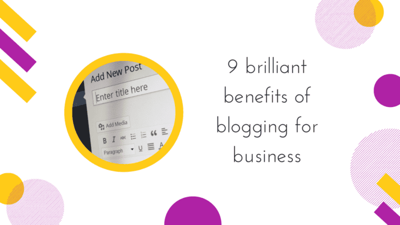 Cover image for 9 brilliant benefits of blogging for business