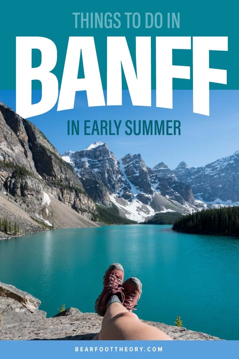 A list of the most scenic hiking trails, bike paths, kayaking and all the best outdoor activities to do in Banff in the early summer.