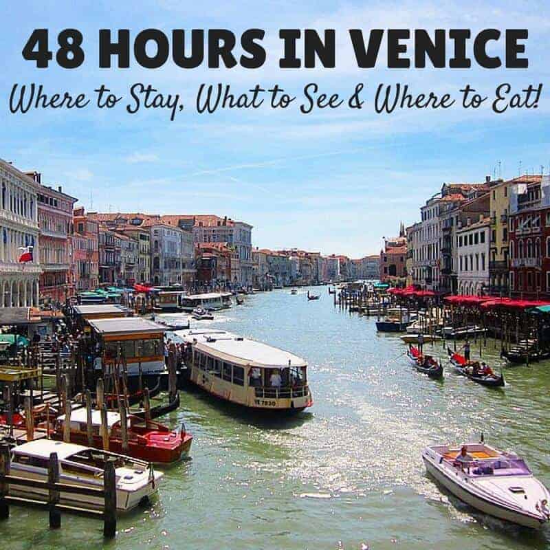 48 Hours In Venice Where To Stay What To Do Where To Eat