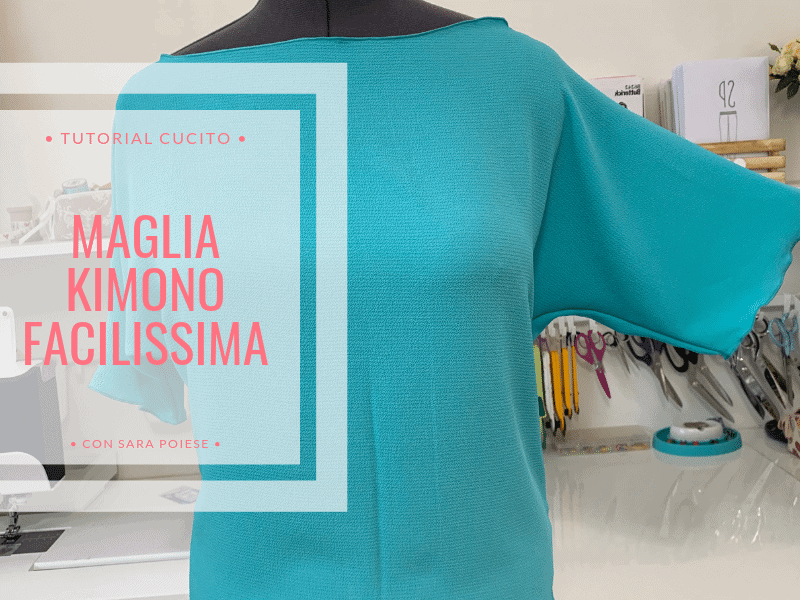 Cucire la maglietta kimono in 30 minuti | tutorial cucito facilissimo | in sartoria con Sara Poiese