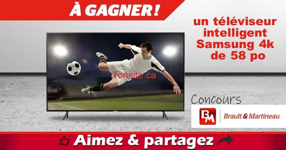 Concours Brault & Martineau: Gagnez un téléviseur intelligent Samsung 4K de 58 po (valeur de 873,99$) brault martineau concours21 - Concours Brault & Martineau: Gagnez un téléviseur intelligent Samsung 4K de 58 po (valeur de 873,99$)