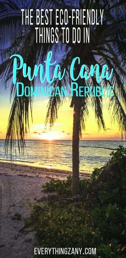 Best Eco-Friendly Things to do in Punta Cana, Dominican Republic Best things to do in Punta Cana Dominican Republic