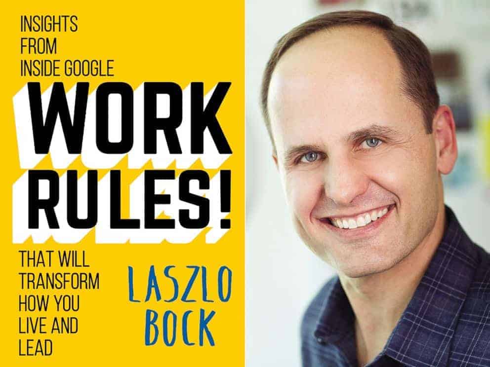 Performance Review: Laslow Bock shares the Work Rules that make Google great