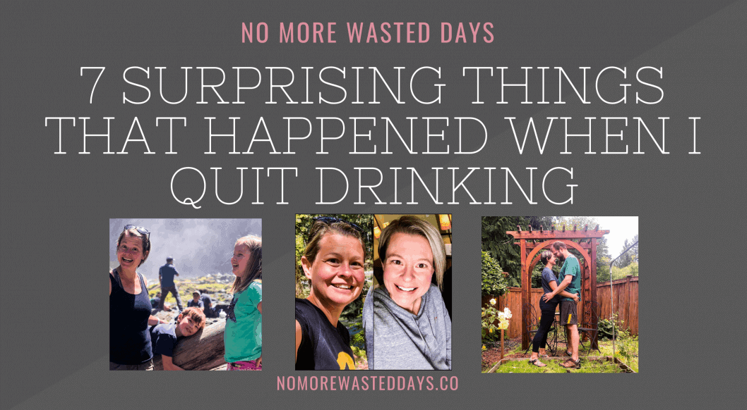 7-Surprising-Things-that-Happened-When-I-Quit-Drinking