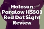 Holosun Paralow HS503 Red Dot Sight Review Review of the red dot sight Holosun Paralow HS503