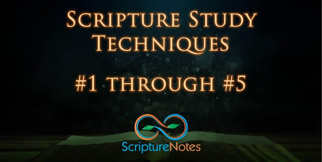 Scripture Study Techniques 1-5 Scripture Study Techniques 1-5