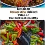 Authentic Jamaican Brown Stew Chicken (Paleo) - That Girl Cooks Healthy