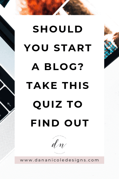 Image with text overlay that says: should you start a blog? Take this quiz to find out