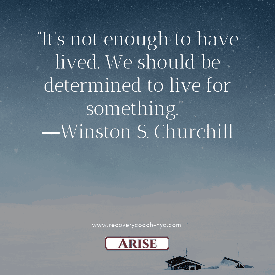 Winston Churchill quote Purpose is a benefit of your recovery plan. This image depicts Winston Churchill's quote on purpose