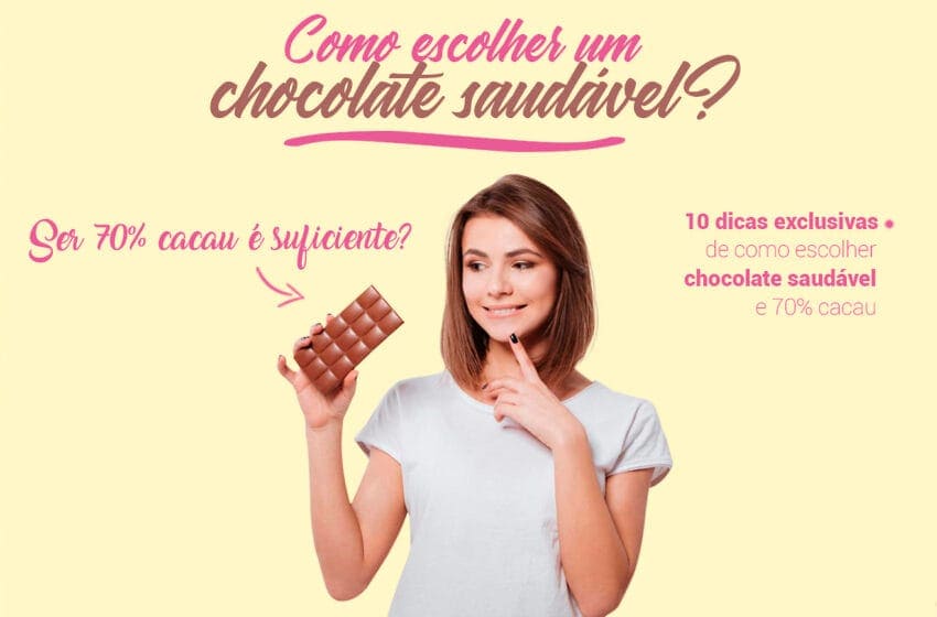 Como escolher chocolate saudável? Ser amargo ou ter 70% cacau é suficiente?