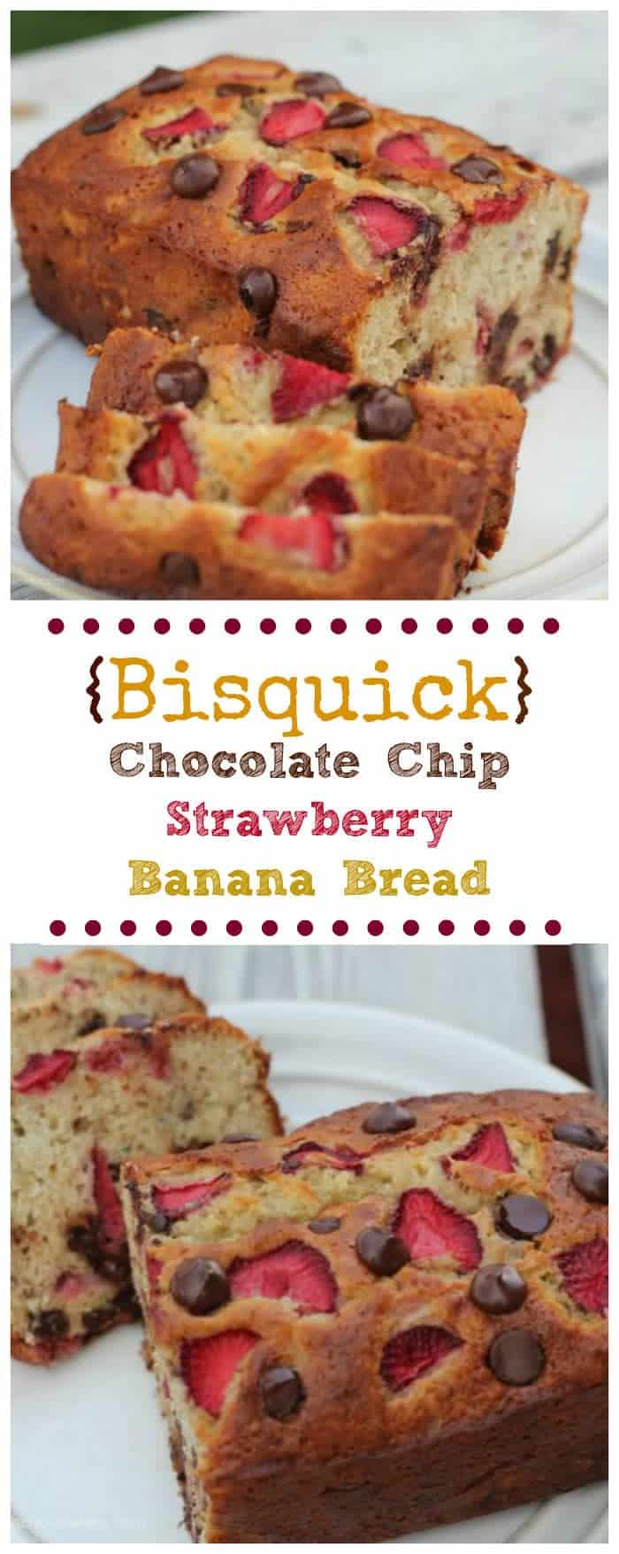 {Bisquick} Chocolate Chip-Strawberry-Banana Bread