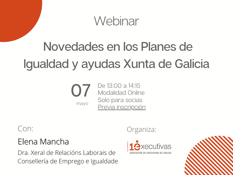 Webinar Planes de Igualdad y ayudas Xunta de Galicia. Solo para socias de Executivas.