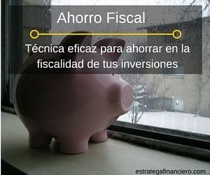 Tecnica ahorro fiscal inversiones planificacion