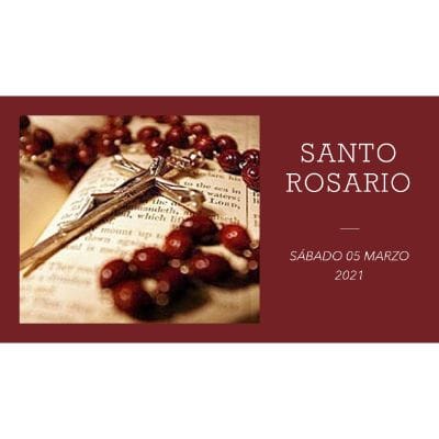 Santo Rosario de hoy Sábado 05 de Marzo 2021