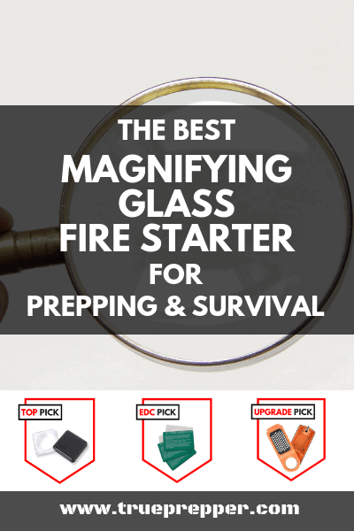 The Best Magnifying Glass Fire Starter for Survival and Prepping