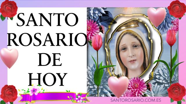 Rezo del Santo Rosario de hoy