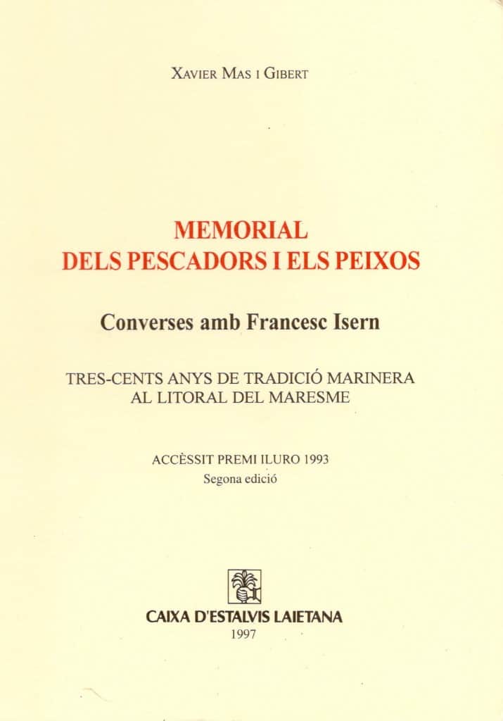 Memorial dels pescadors i els peixos (converses amb Francesc Isern). Tres-cents anys de tradició marinera al litoral del Maresme