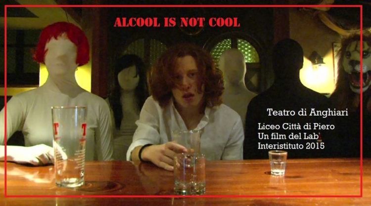 FILM Alcool is not cool - Teatro di Anghiari e Liceo Città di Piero