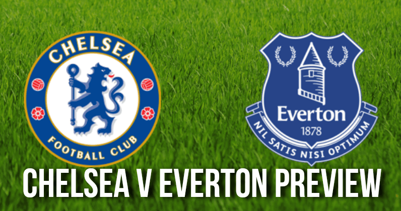 Chelsea v Everton Preview and Correct Score tips