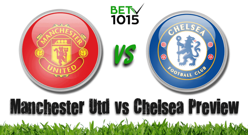 Manchester United vs Chelsea Preview and Prediction