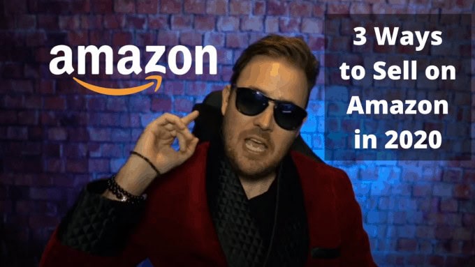 3 Ways to Sell on Amazon in 2020 4 3 Ways to Sell on Amazon in 2020