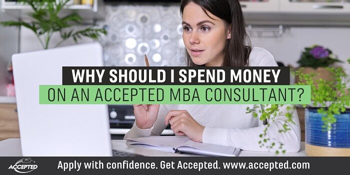 Why Should I Spend Money on an Accepted MBA Consultant?
