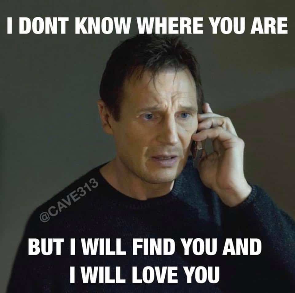 I DON'T KNOW WHERE YOU ARE BUT I WILL FIND YOU AND I WILL LOVE YOU I DON'T KNOW WHERE YOU ARE BUT I WILL FIND YOU AND I WILL LOVE YOU