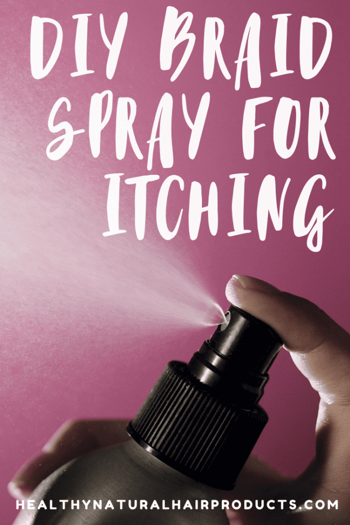 Diy Braid Spray To Stop Itchy Box Braids