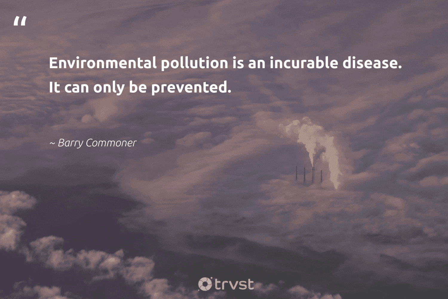 19 Pollution Quotes And Pollution Sayings To Inspire Reducing Pollution