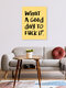 Mockup 'What a Good day To Fuck It' – Wall Art by Uma Gokhale as Poster or Acrylic Glass Print