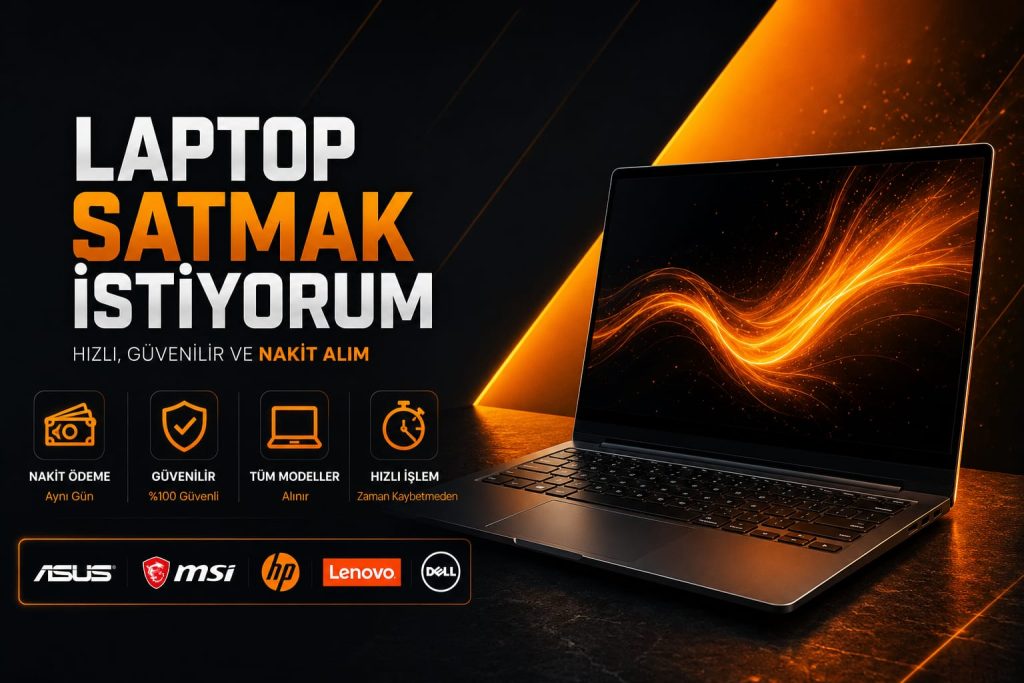 Laptopumu Satmak İstiyorum | İstanbul Hızlı Laptop Alım