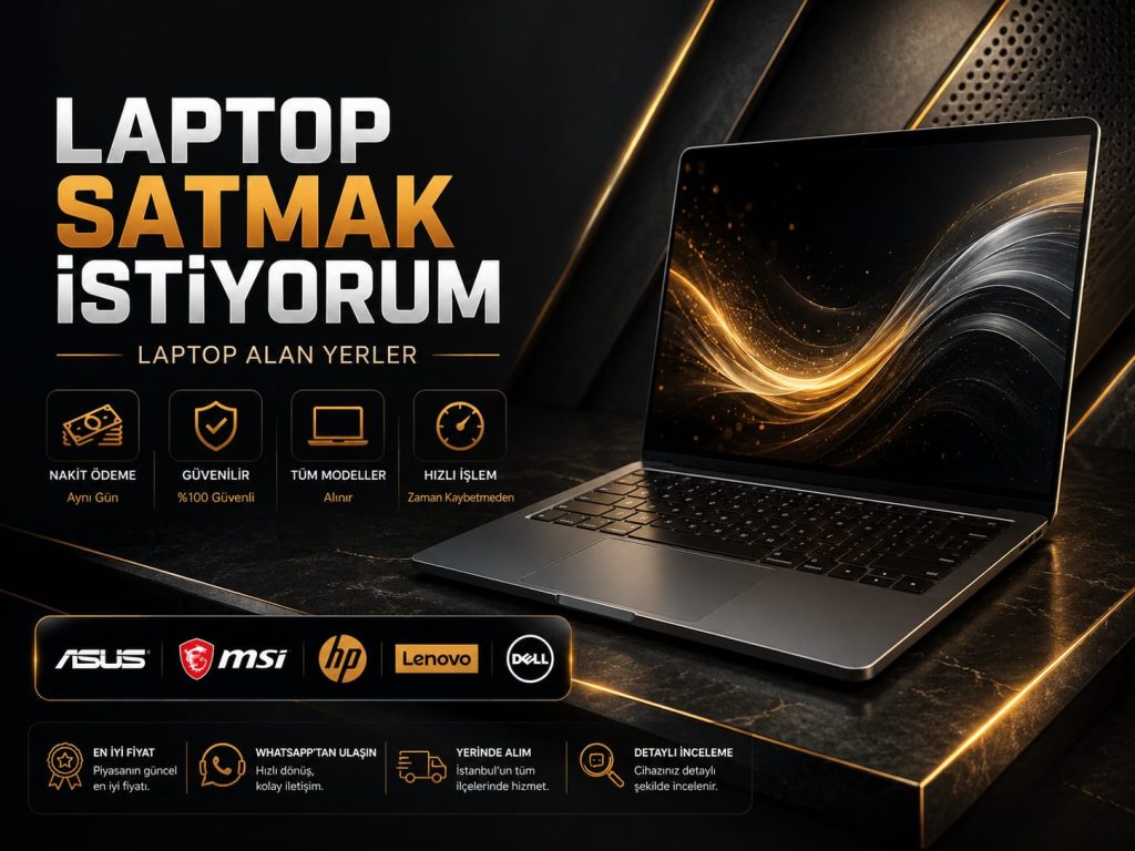 Laptop Satmak İstiyorum | İstanbul Hızlı Nakit Laptop Alım Hizmeti