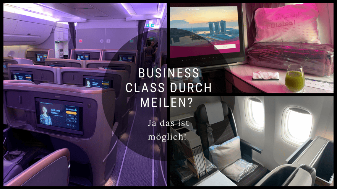 Business Class durch Meilen? Ja das ist möglich! Business Class durch Meilen? Ja das ist möglich!