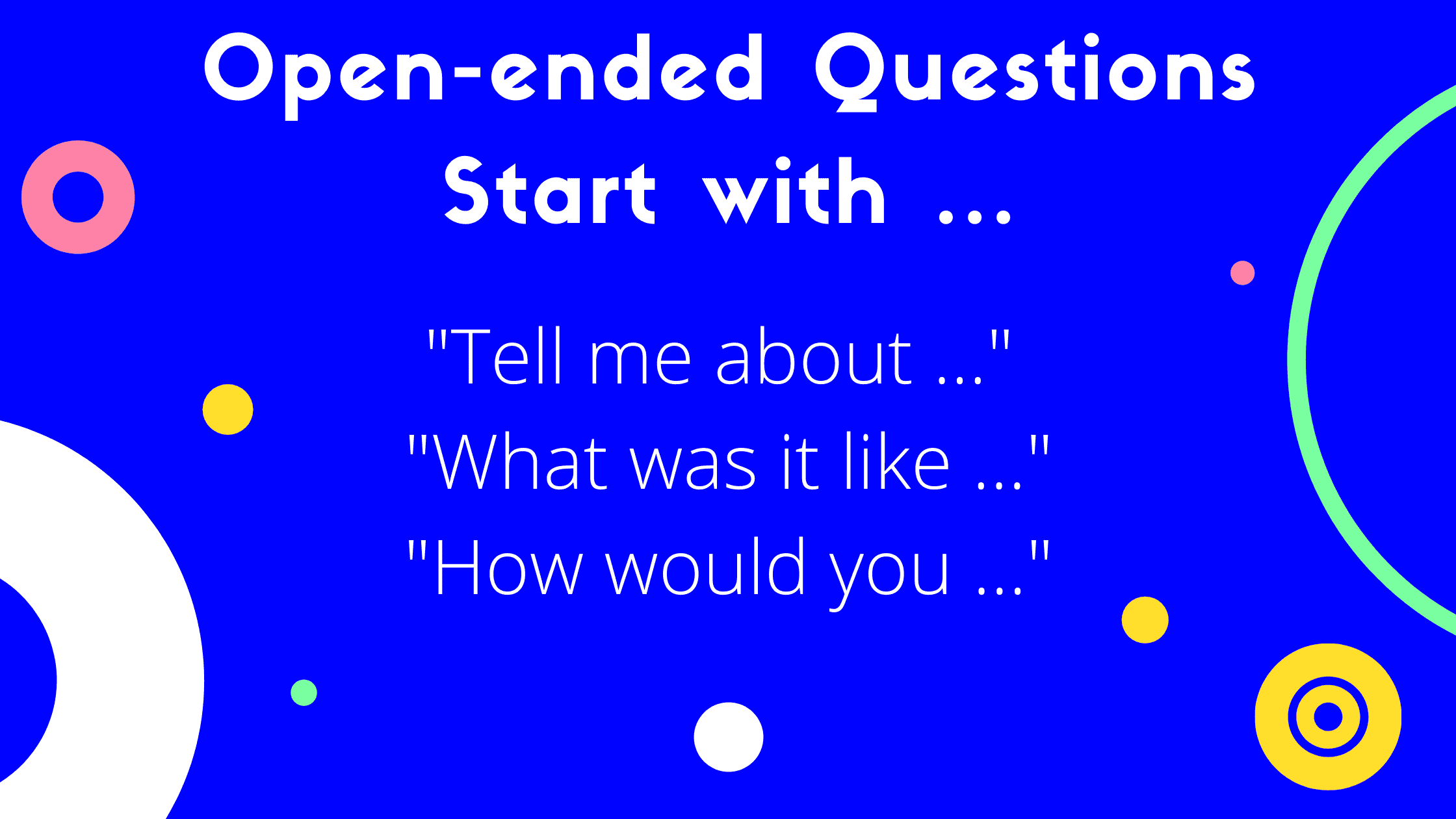 how to ask open ended questions open ended questions to ask