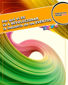 Por-que-el-5G-va-a-revolucioanr-la-industria-de-los-eventos