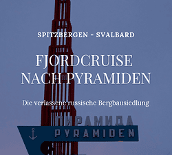 Fjordcruise in Spitzbergen nach Pyramiden Fjordcruise in Spitzbergen nach Pyramiden