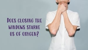 Closing Windows Oxygen Levels