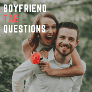 169 Amazing Boyfriend Girlfriend Tag Questions 2020 Quiz