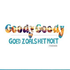 ik doe het goed-640 Goody Goody - Goed zoals het moet