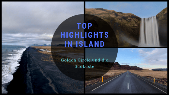 TOP Highlights in Island -Golden Circle und Südküste- TOP Highlights in Island -Golden Circle und Südküste-