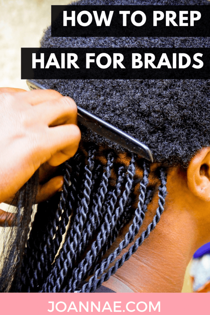 How To Prepare Your Hair For a Protective Style + How to Prep Hair for Braids + what to do before getting box braids