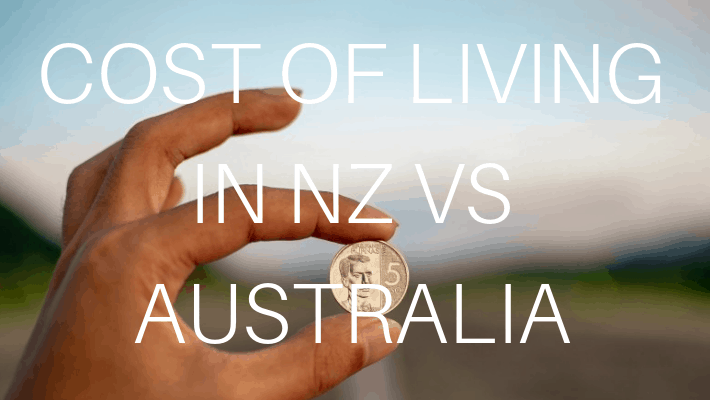 Cost Of Living In New Zealand Vs Australia