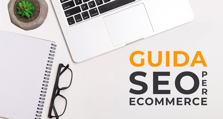 Guida SEO ecommerce: gli elementi da ottimizzare