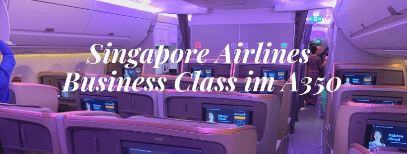 Singapore Airlines Business Class im A350 nach Milan Singapore Airlines Business Class im A350 nach Milan