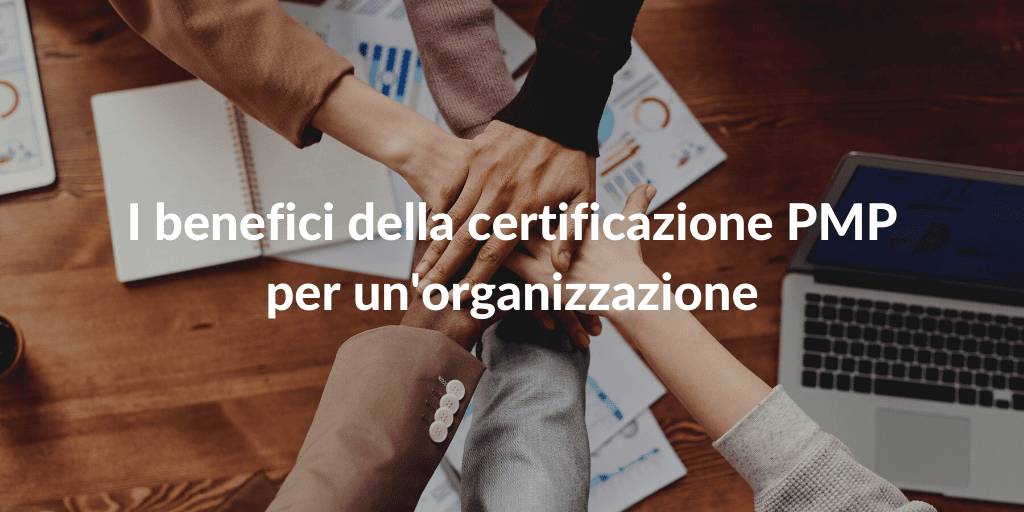 I benefici della certificazione PMP per un'organizzazione - QRP ...