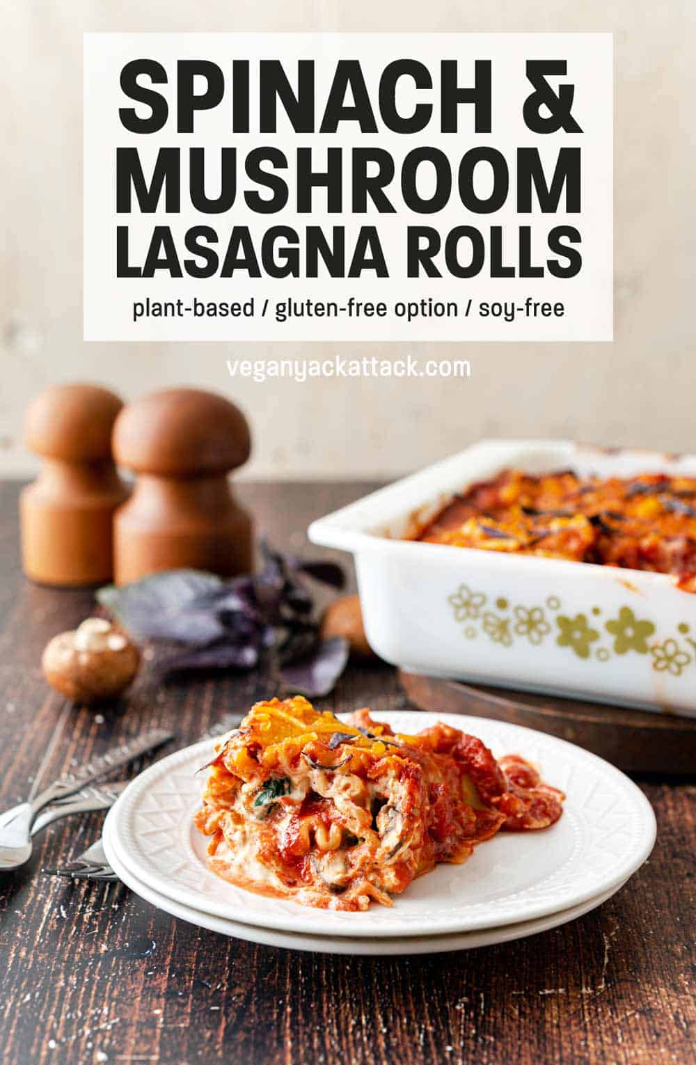 White plate with a lasagna roll on it, with casserole dish in background and text reading "Spinach Mushroom Lasagna Rolls"