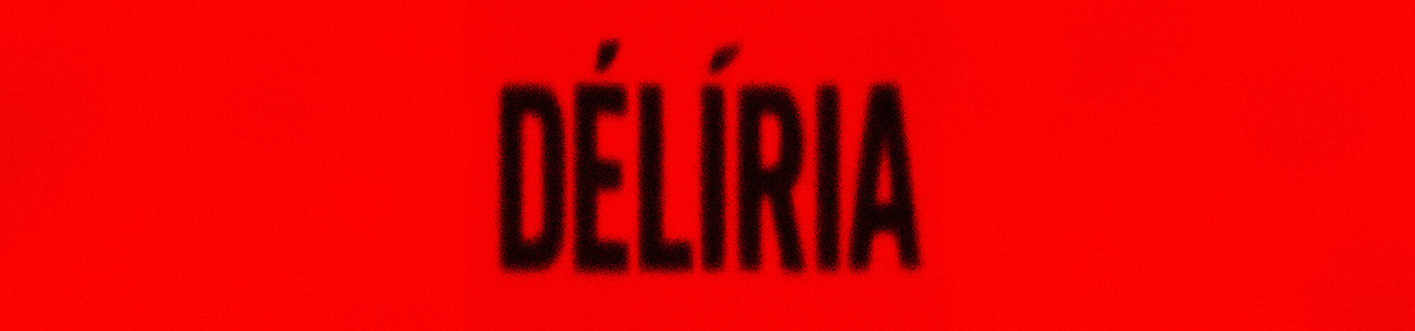 DELIRIA