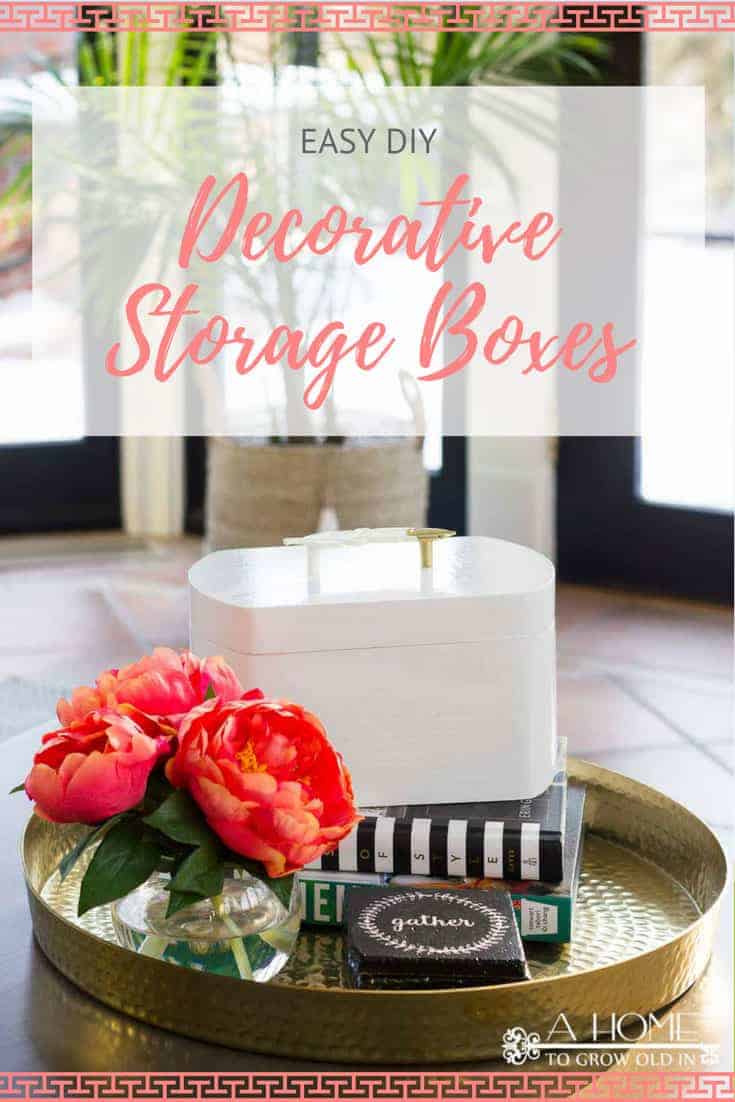 How To Make A Beautiful Decorative Storage Box A Home To Grow Old In