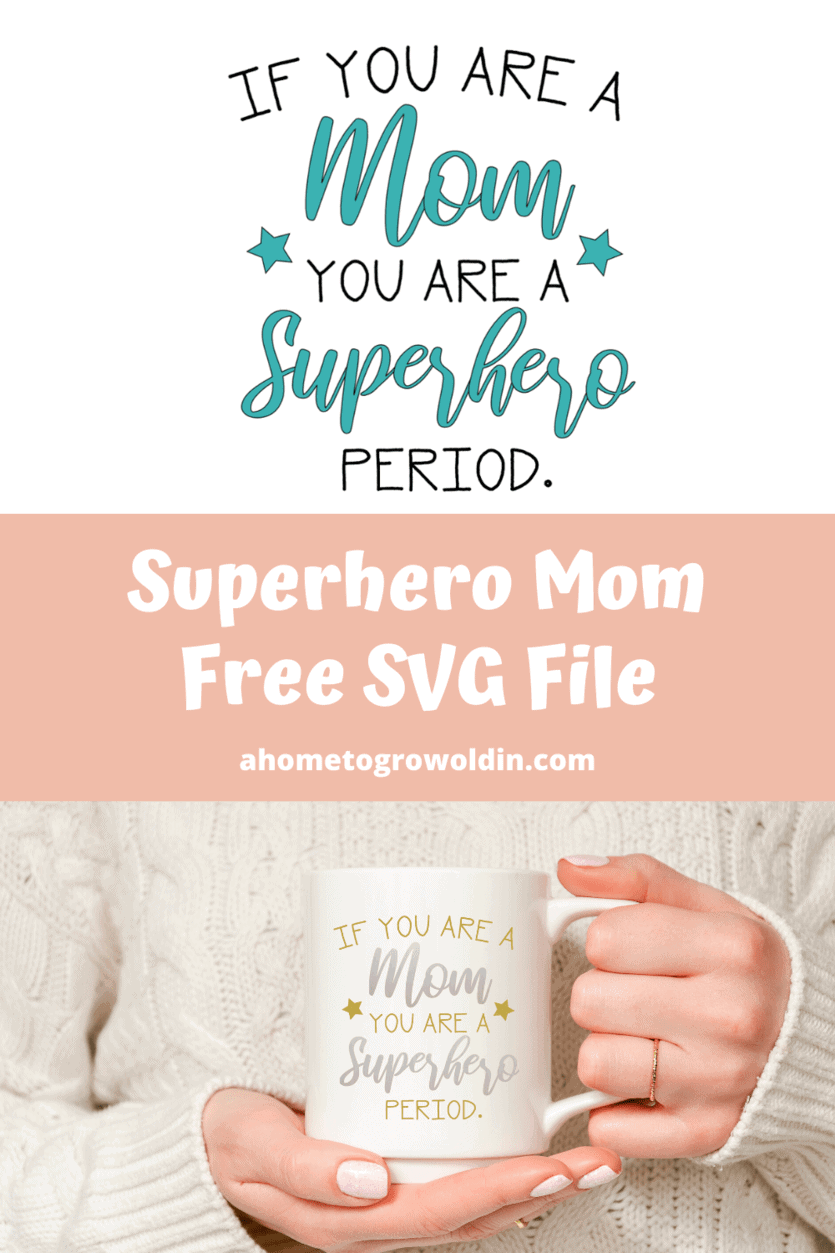 Inspirational Superhero Mom Svg File A Home To Grow Old In