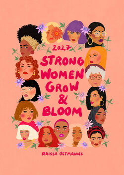 Strong Women Grow and Bloom Kalender 2027 von Raissa Oltmanns mit 12 inspirierenden Illustrationen starker Frauen und minimalistischem Kalendarium.